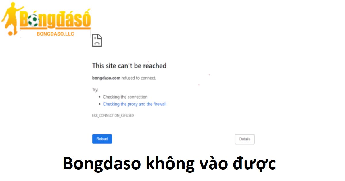 Bongdaso không vào được do nhiều nguyên nhân khác nhau