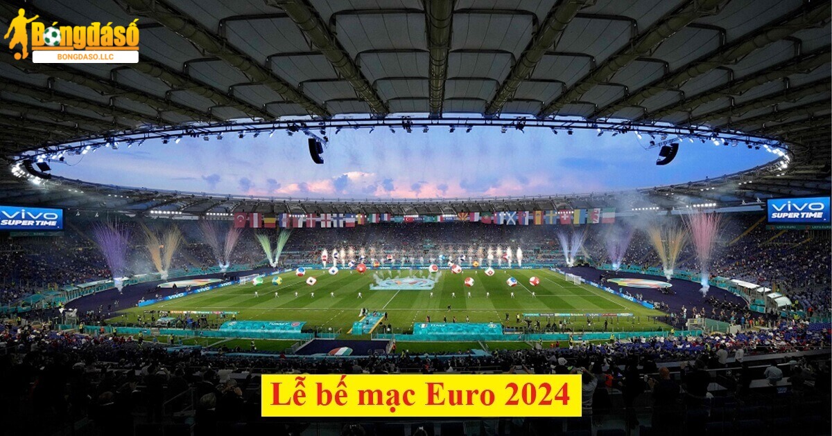 Lễ bế mạc Euro 2024 diễn ra ở đâu? Tổ chức khi nào?