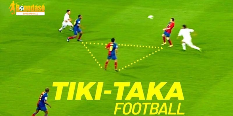 Tổng quan về lối chơi tiki taka huyền thoại