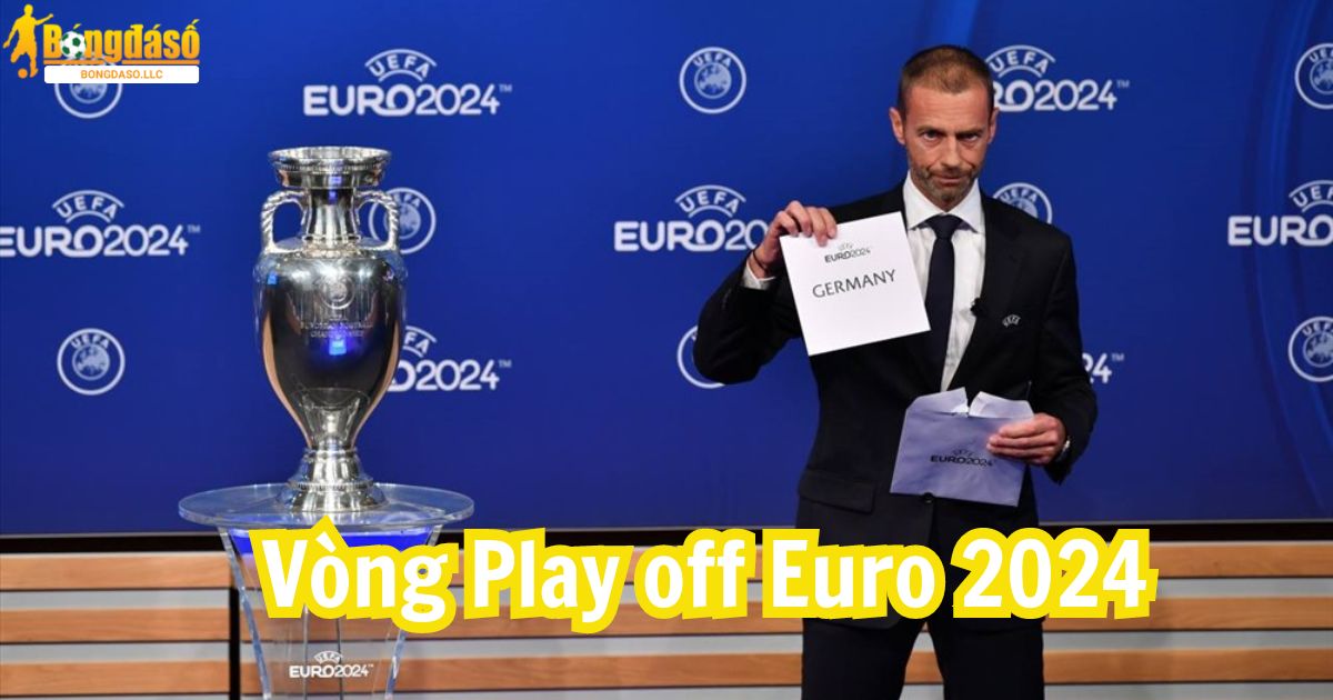 Tìm hiểu vòng loại play off tại Euro 2024 